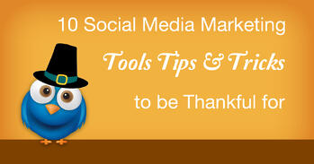 10 Social Media Marketing Tools Tips & Tricks to be Thankful for