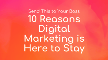 10 Stats to Prove Digital Marketing is Worth the Investment