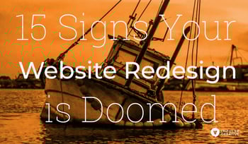 15 Signs Your Website Redesign is Doomed from the Start