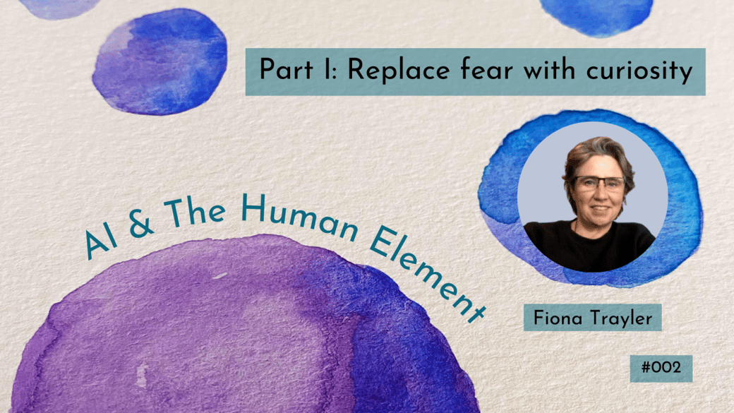 Ai-and-the-Human-Element-newsletter-Fiona-Taylor