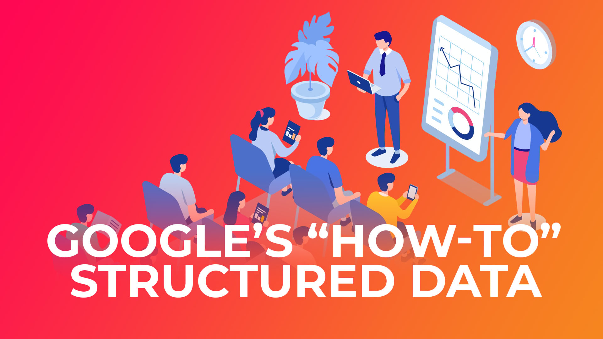 Adding Google’s “How-To” Structured Data to Your Content - A Beginner’s Guide