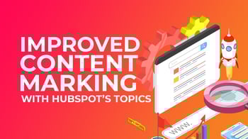 Use HubSpot’s Topics SEO Tool to Improve Content Marketing Strategy