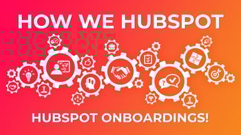 How We HubSpot: HubSpot Onboarding