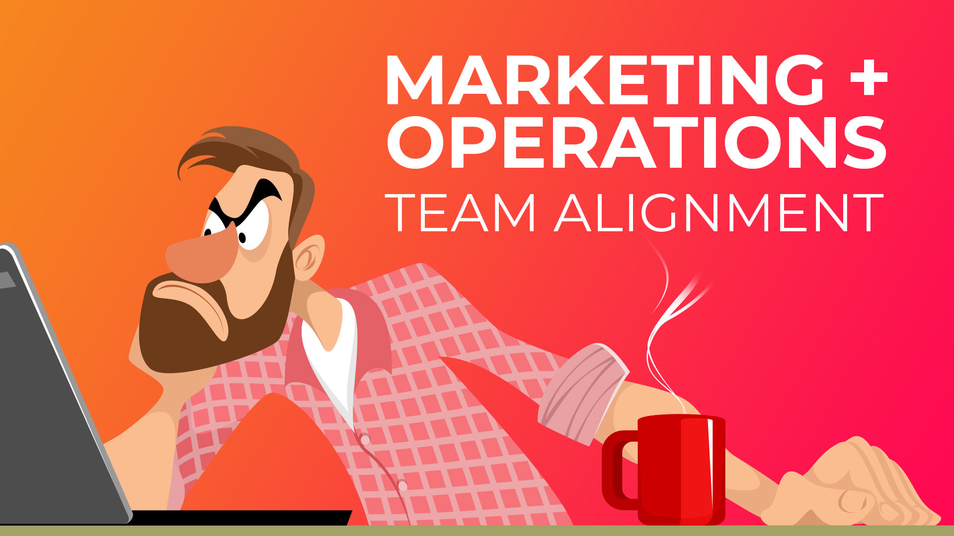 Marketing + Operations: The Team Alignment You're Not Talking About (Yet)