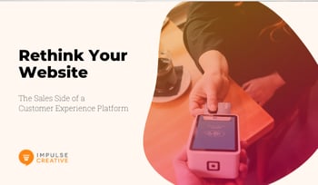 Rethink Your Website: The Sales Side of a Customer Experience Platform