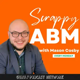 Scrappy-ABM-podcast-Mason-Cosby