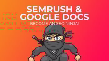 How to Use SEMrush’s SEO Writing Assistant with Google Docs