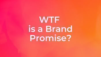 WTF is a Brand Promise? [Definition + Examples]