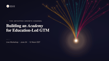 Customer Academy Strategy: Why Education Belongs in GTM, Not Just Customer Success