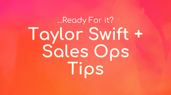 6 Taylor Swift Lyrics to Inspire Your Sales Ops