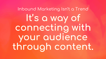 What Inbound Marketing Is and Isn't