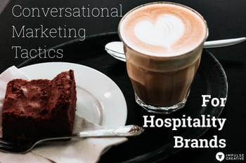 The Best Hospitality Brand Conversational Marketing Tactics for Your Homepage