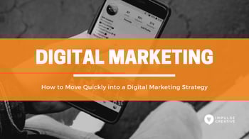 How to Move Quickly into a Digital Marketing Strategy
