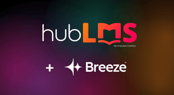 How Breeze Assistant and HubLMS Can Give Your Business a Power Up 