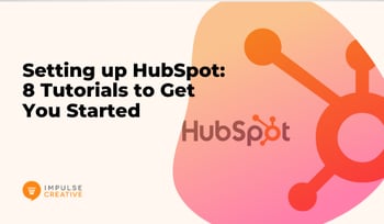 How to Set Up HubSpot: 8 Tutorials to Get You Started