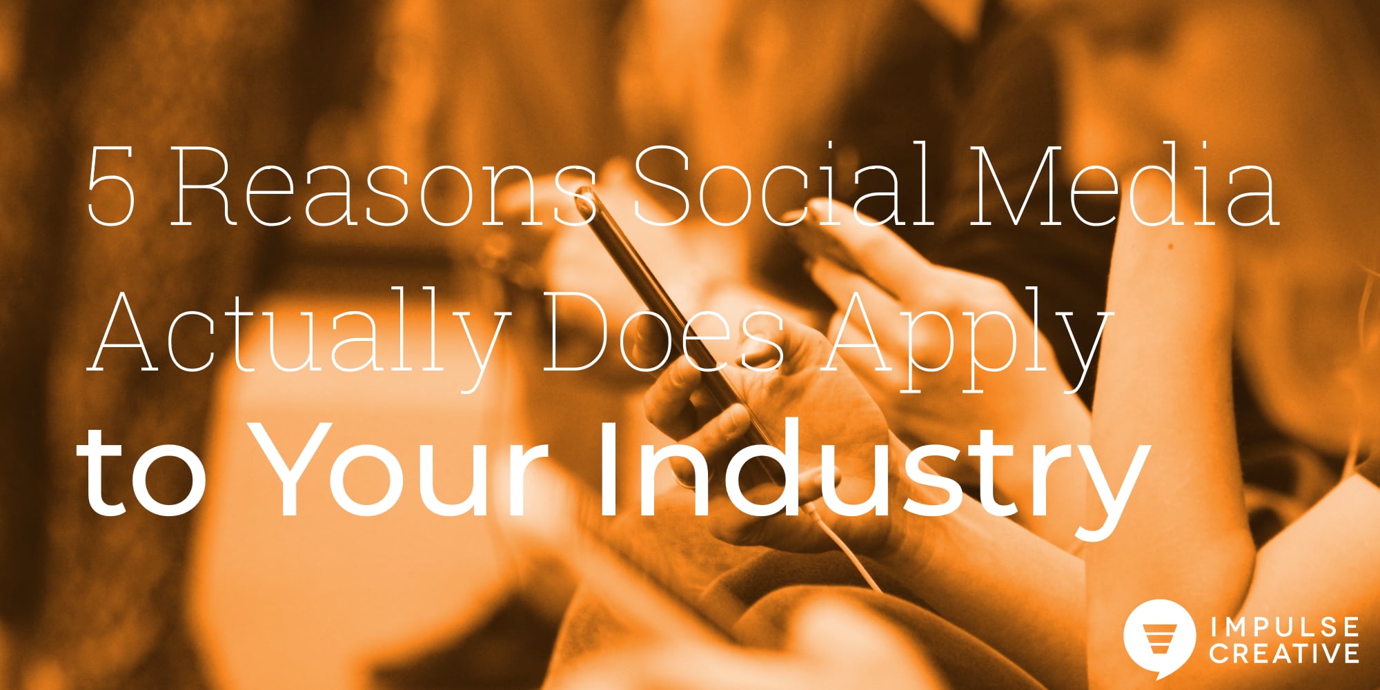 5-reasons-social-media-actually-does-apply-to-your-industry