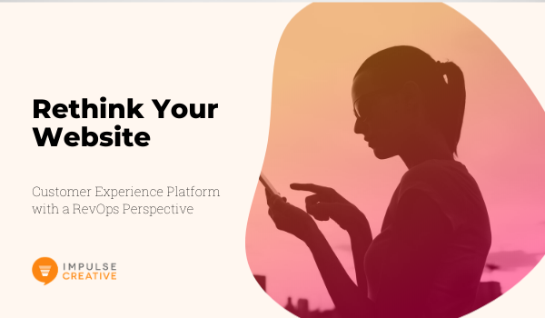 Rethink Your Website: Customer Experience Platform with a RevOps Perspective