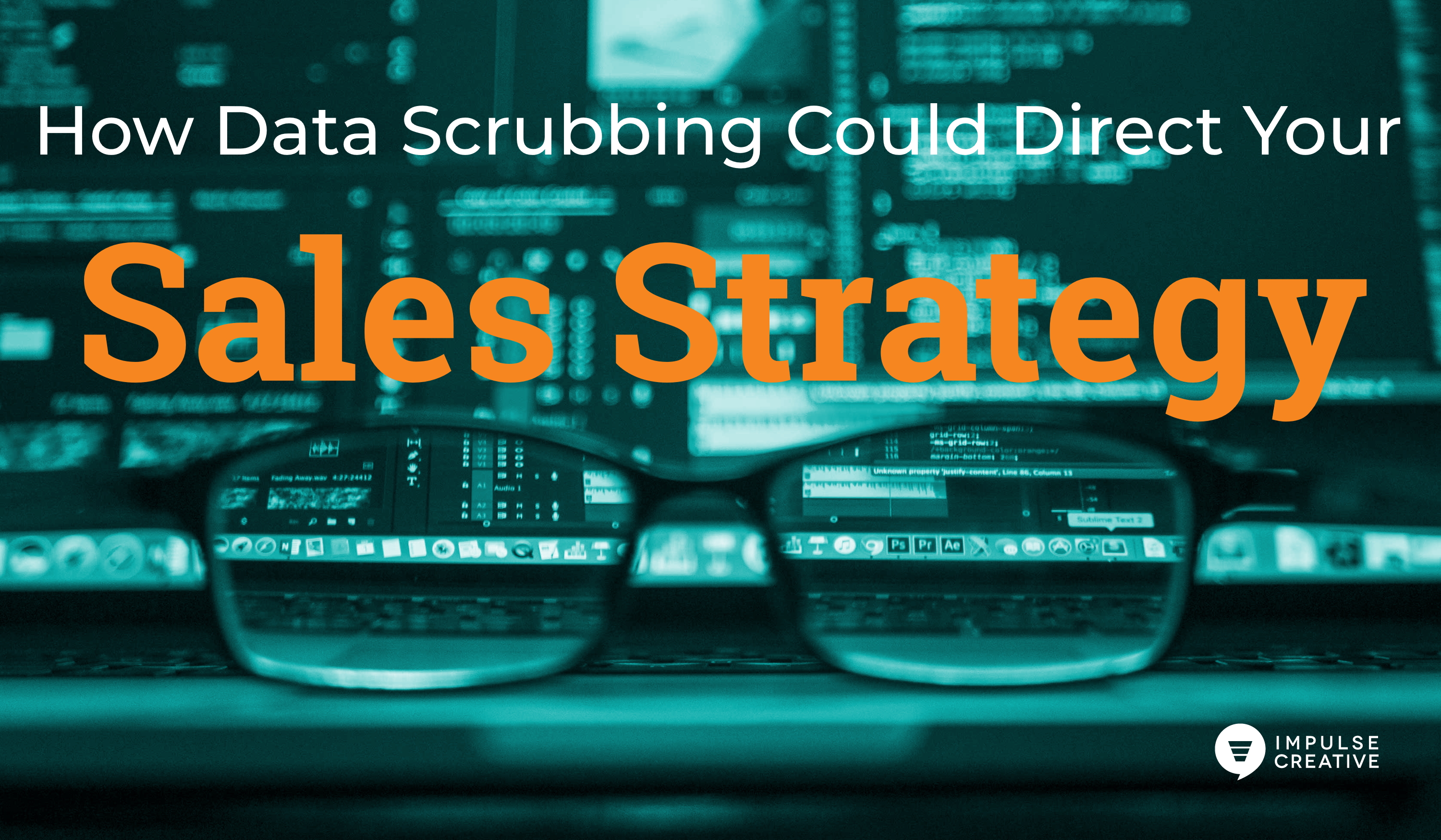 How Data Scrubbing Could Direct Your Sales Strategy
