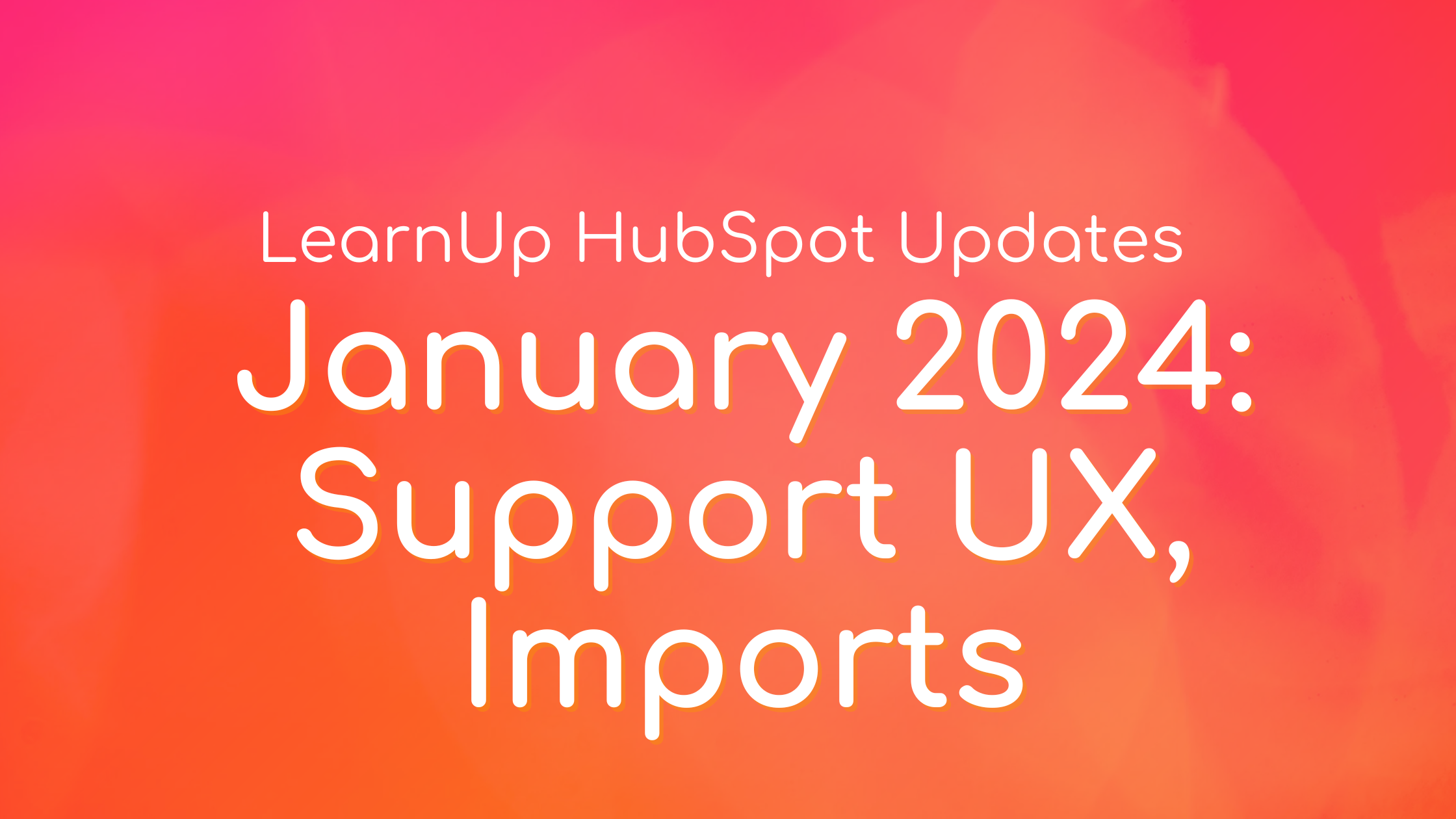 learnup hubspot updates january 2024